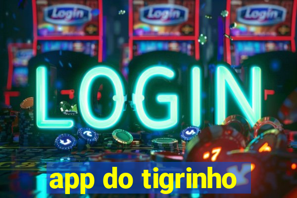 app do tigrinho